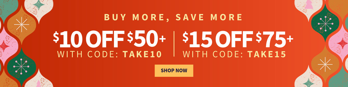 Buy More, Save More: Take $10 off orders of $50 or more with code TAKE10, and $15 off orders of $75 or more with code TAKE15.