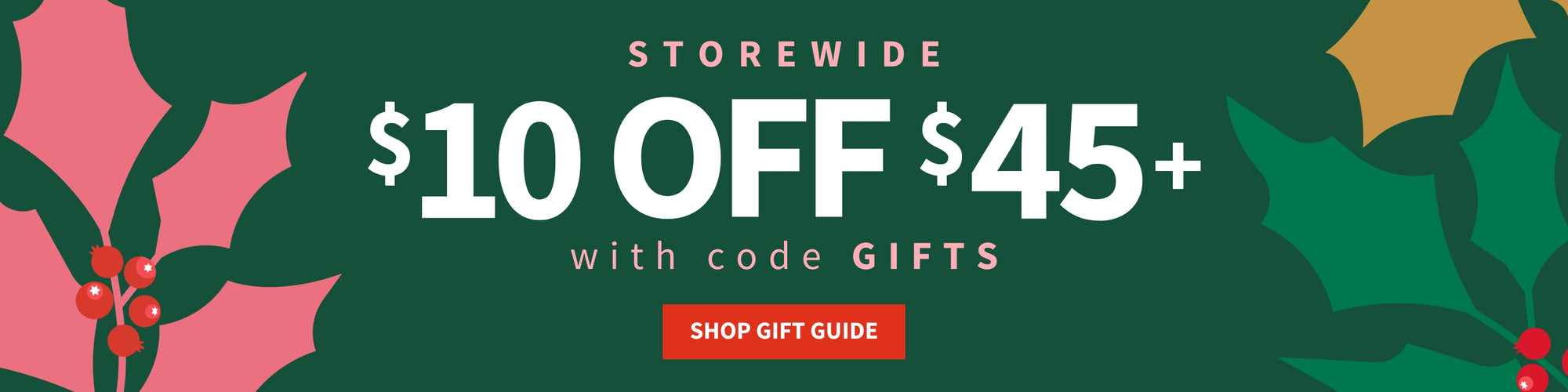 Storewide, $10 off $45+ with code GIFTS, Shop Gift Guide