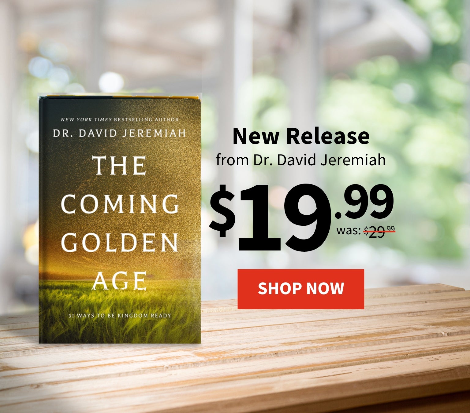 New Release from Dr. David Jeremiah $19.99 Was $29.99, Shop Now