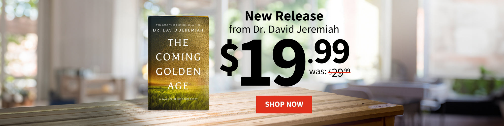 New Release from Dr. David Jeremiah $19.99 Was $29.99, Shop Now