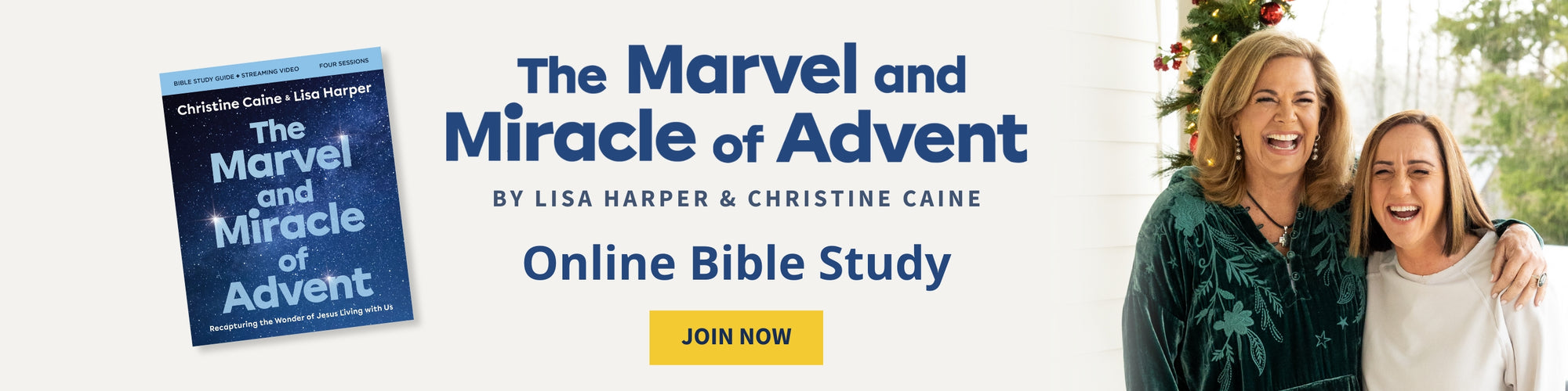 The Marvel and Miracle of Advent by Lisa Harper & Christine Caine, Online Bible Study, Join Now