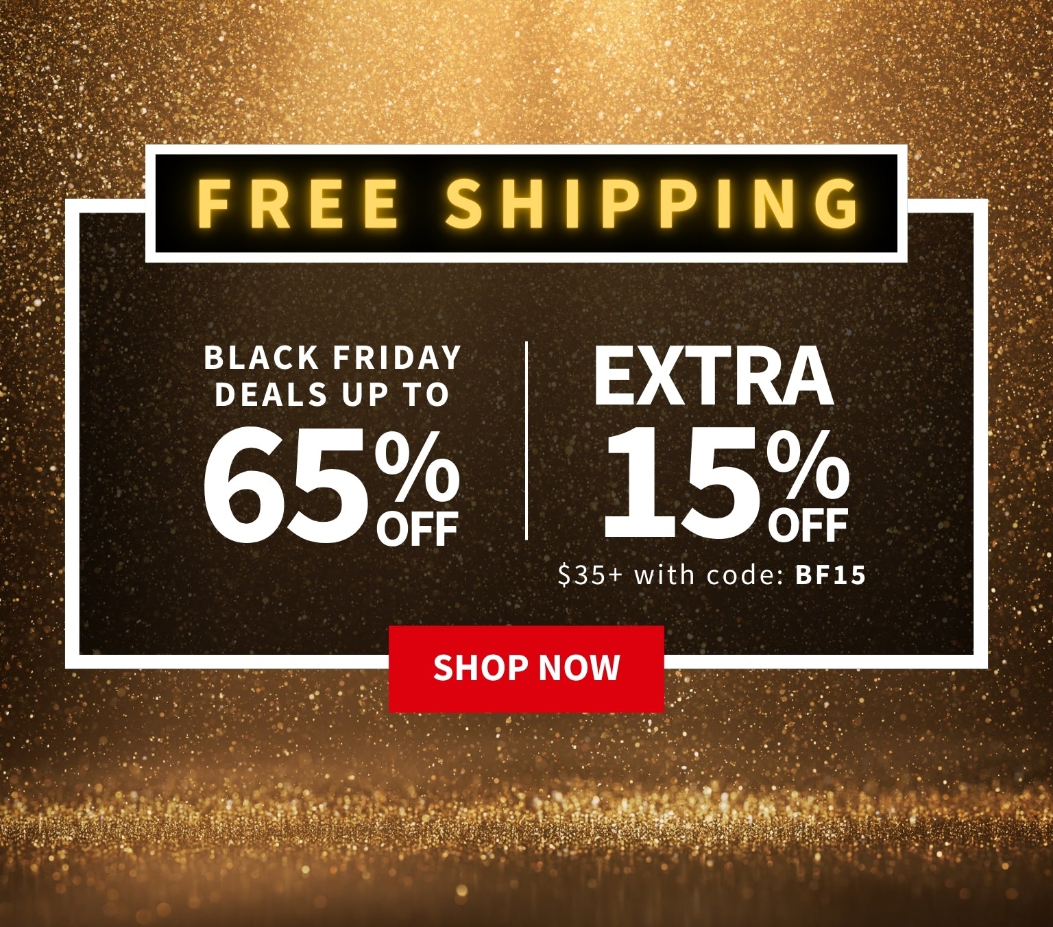 Free Shipping, Black Friday Deals Up to 65% Off, Extra 15% Off $35+ with code:  BF15, Shop Now