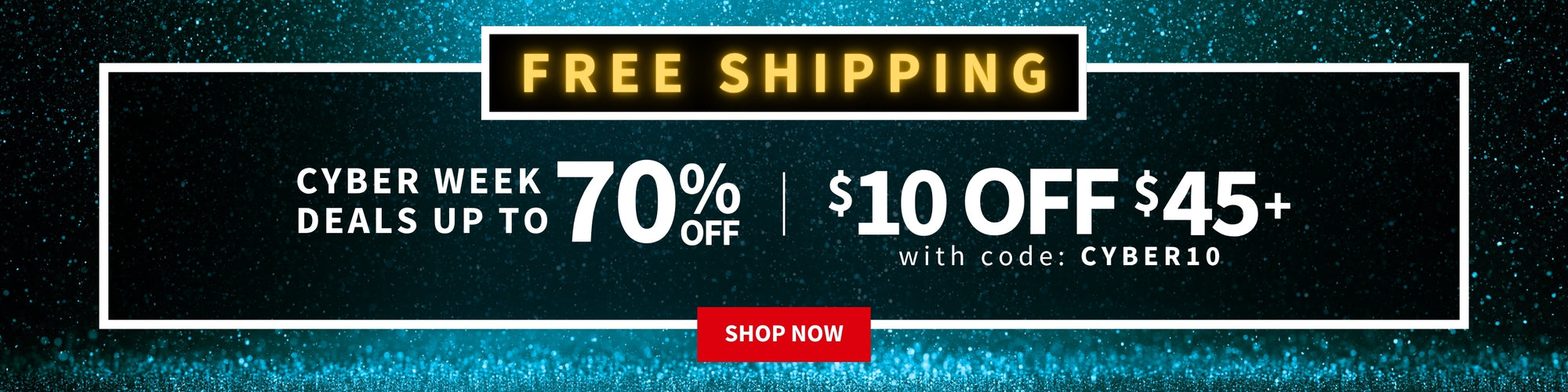 Promotional banner with free shipping offer and discount code on a dark background. Free Shipping - $10 off $45+ with code: CYBER10 - Shop Now