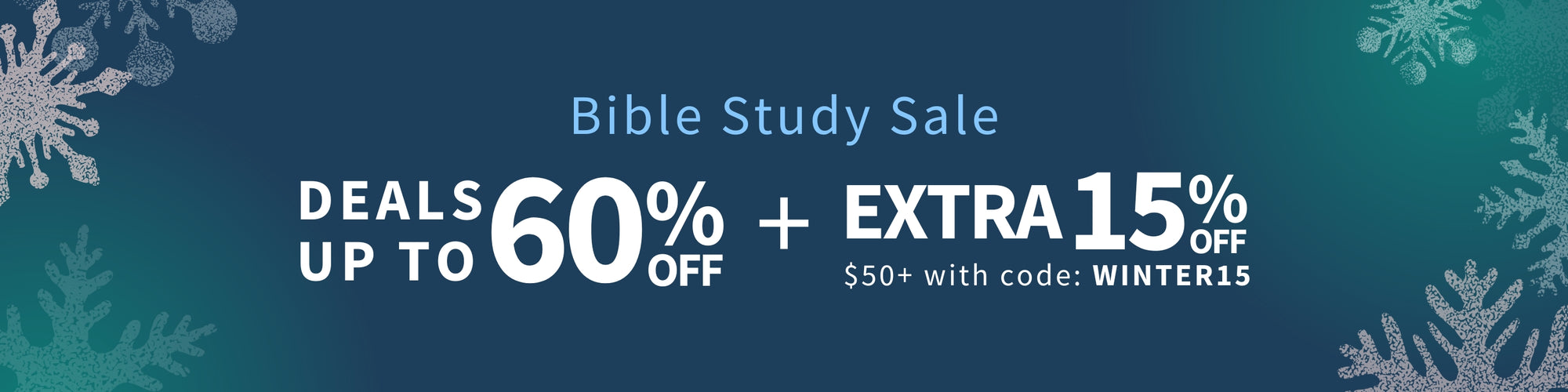 Bible Study Sale banner with discounts on a blue background with snowflake designs. Deals up to 60% off + Extra 15% off $50+ with code: WINTER15
