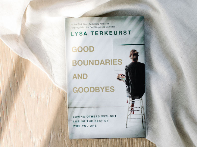 Good Boundaries and Goodbyes: Loving Others Without Losing the Best of Who You Are By: Lysa TerKeurst