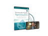 Emotionally Healthy Spirituality Expanded Edition Video Study: Discipleship that Deeply Changes Your Relationship with God