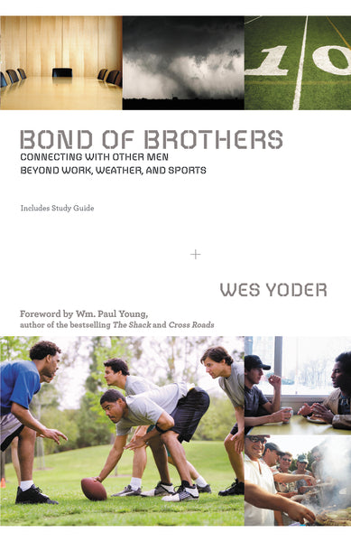 Bond of Brothers: Connecting with Other Men Beyond Work, Weather