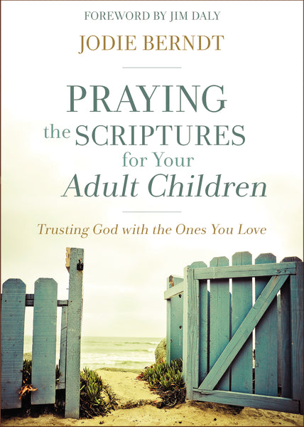 ''Praying the Scriptures for Your Adult Children'' Cover