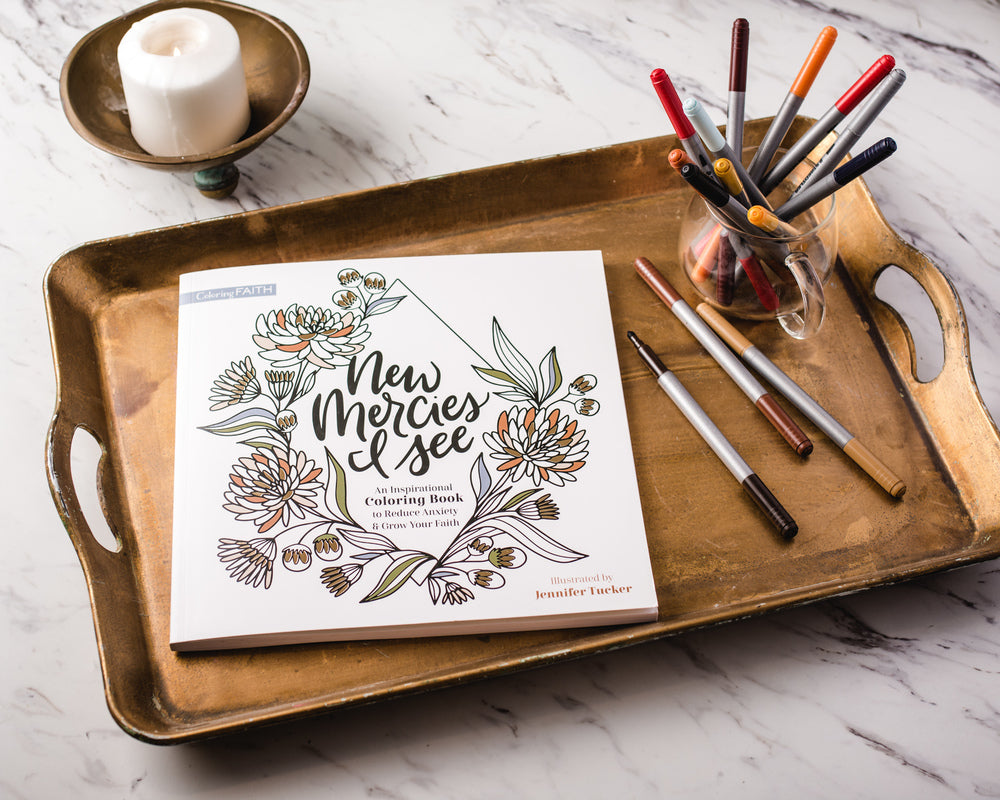 New Mercies I See: An Inspirational Coloring Book to Reduce Anxiety and Grow Your Faith [Book]