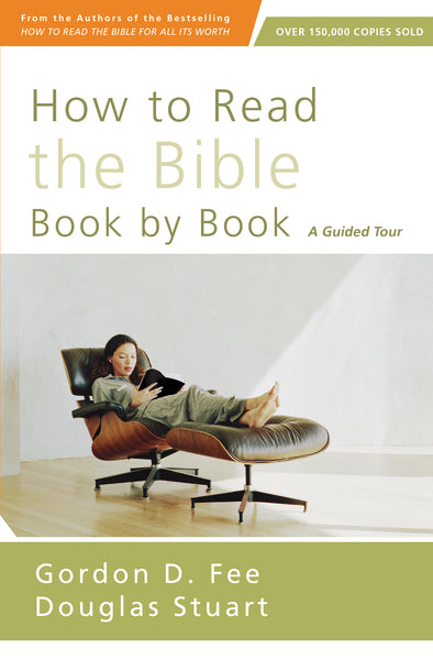 How to Read the Bible Book by Book How to Read the Bible Book by Book