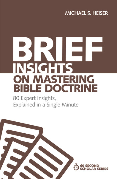 Brief Insights on Mastering Bible Doctrine Brief Insights on Mastering Bible Doctrine