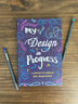 My Design in Progress: A Journal to Unleash Your Imagination