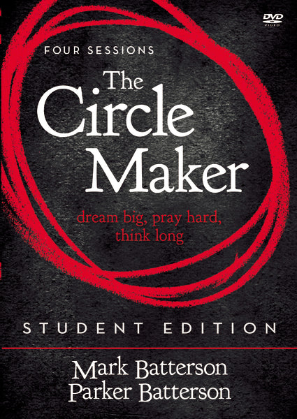 The Circle Maker: Praying Circles Around Your Biggest Dreams and Greatest Fears [Book]