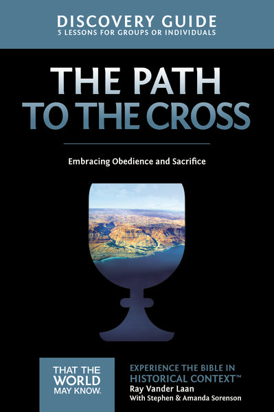 The Path to the Cross Discovery Guide: Embracing Obedience and Sacrifice