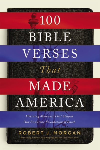 100 Bible Verses That Made America 100 Bible Verses That Made America