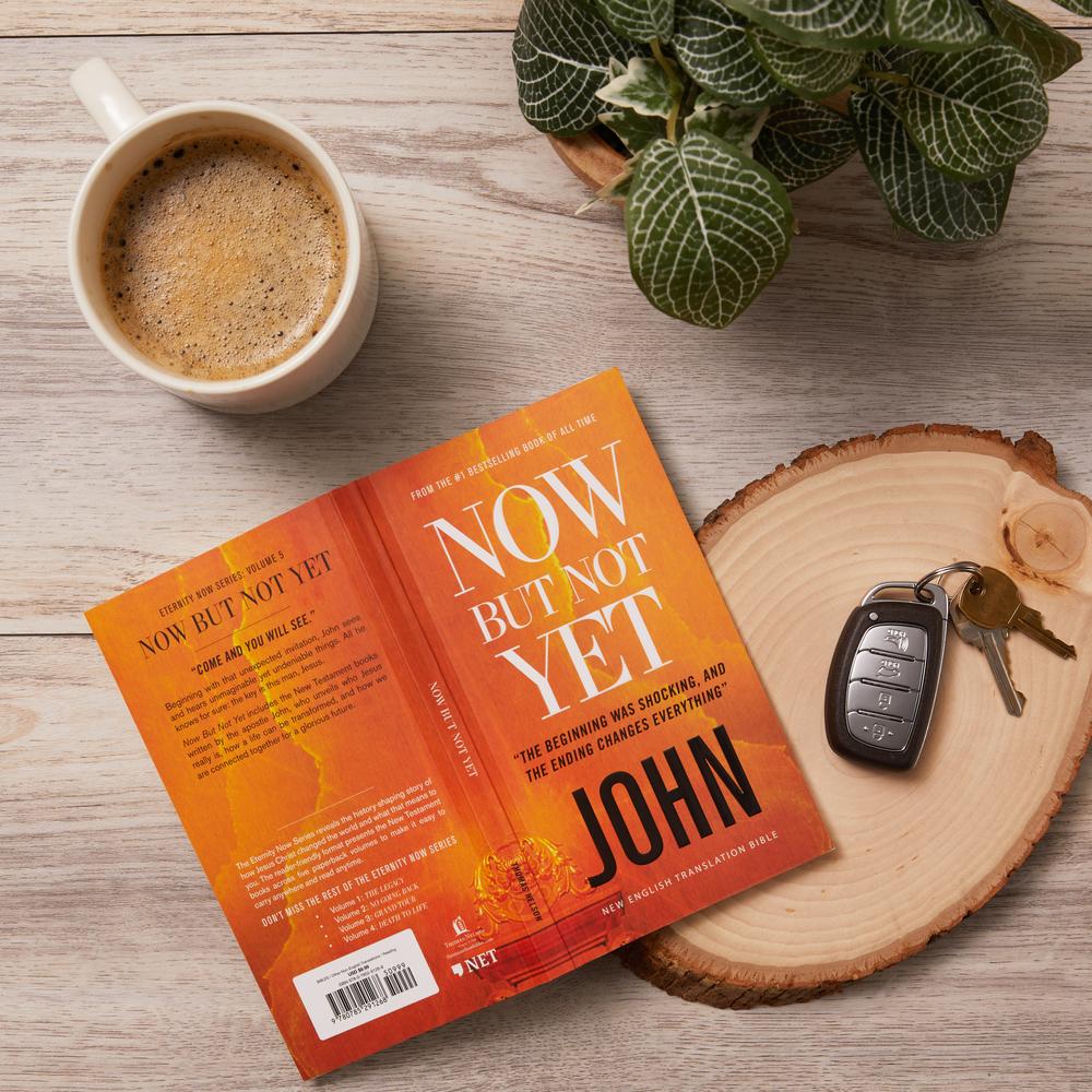 Now but Not Yet, NET Eternity Now New Testament Series, Vol. 5: John, Paperback, Comfort Print: Holy Bible