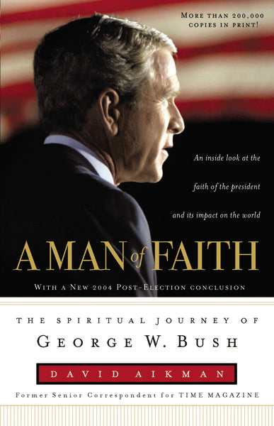 A Man of Faith: The Spiritual Journey of George W. Bush – FaithGateway