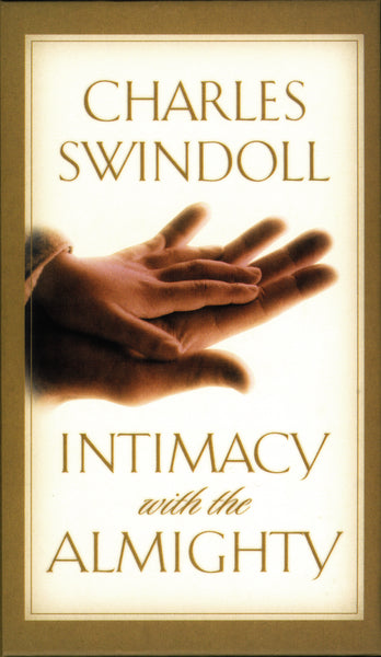 False Intamacy Intimacy With The Almighty: Encountering Christ in the Secret Places o ...