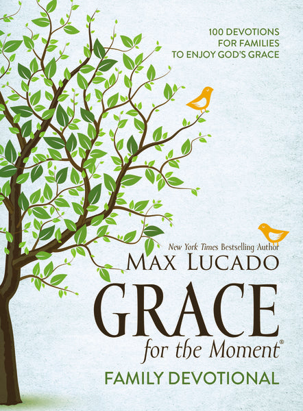 Grace for the Moment: Family Devotional Grace for the Moment: Family Devotional