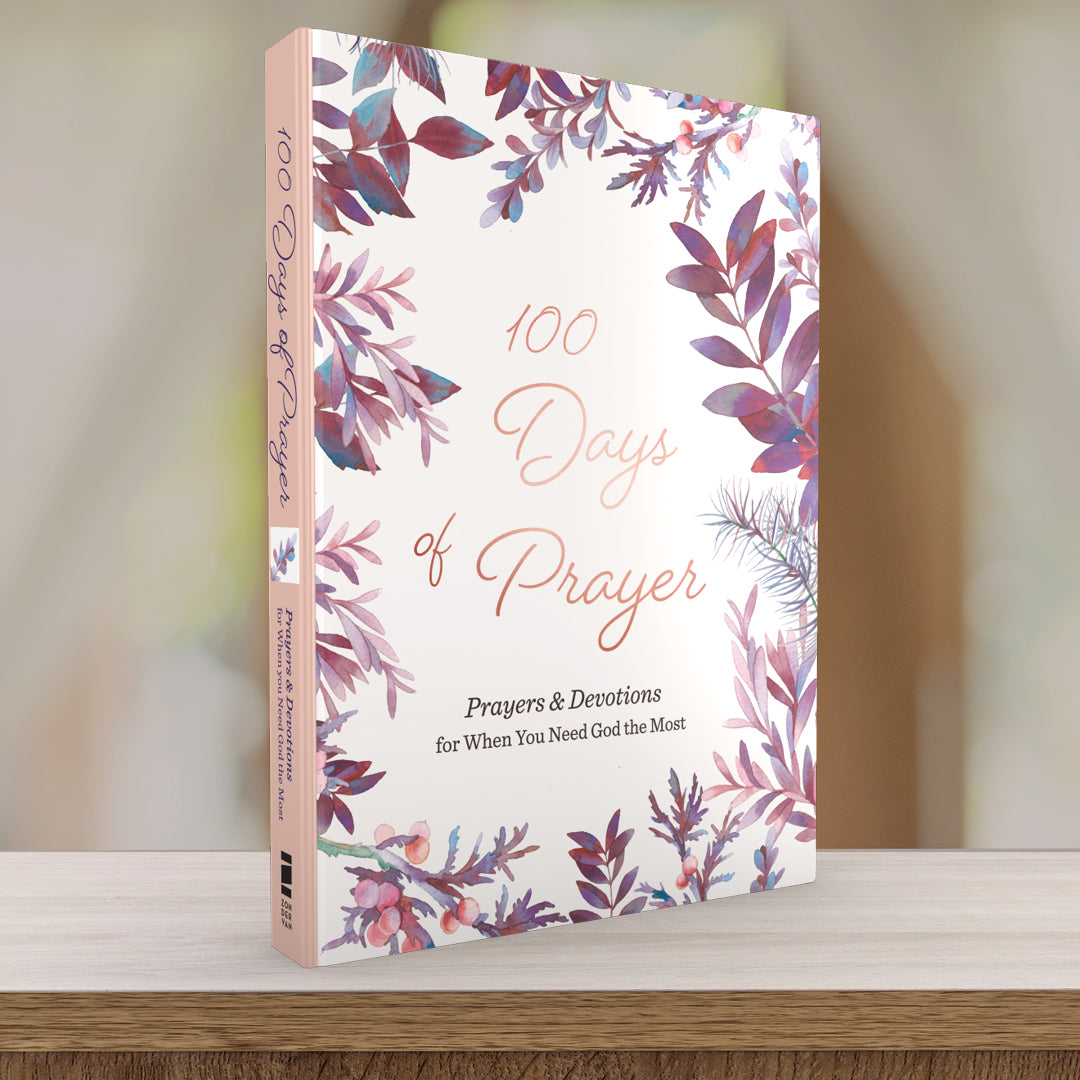 100 Days of Prayer: Prayers & Devotions for When You Need God the Most