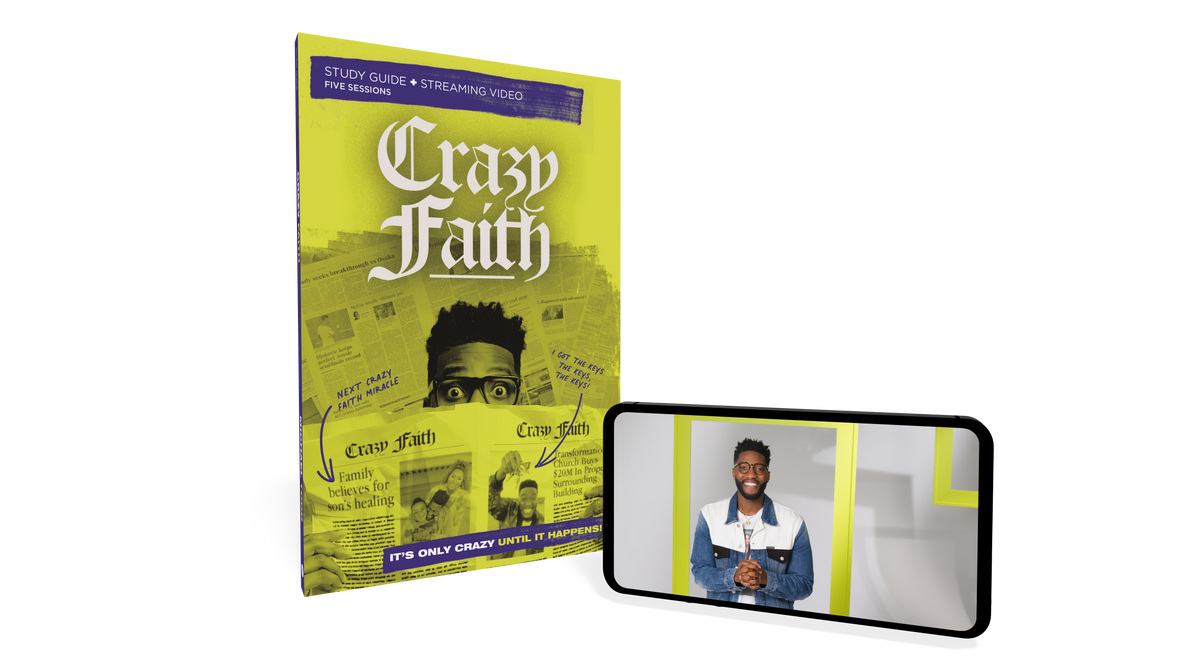 Crazy Faith Bible Study Guide plus Streaming Video: It’s Only Crazy Until It Happens