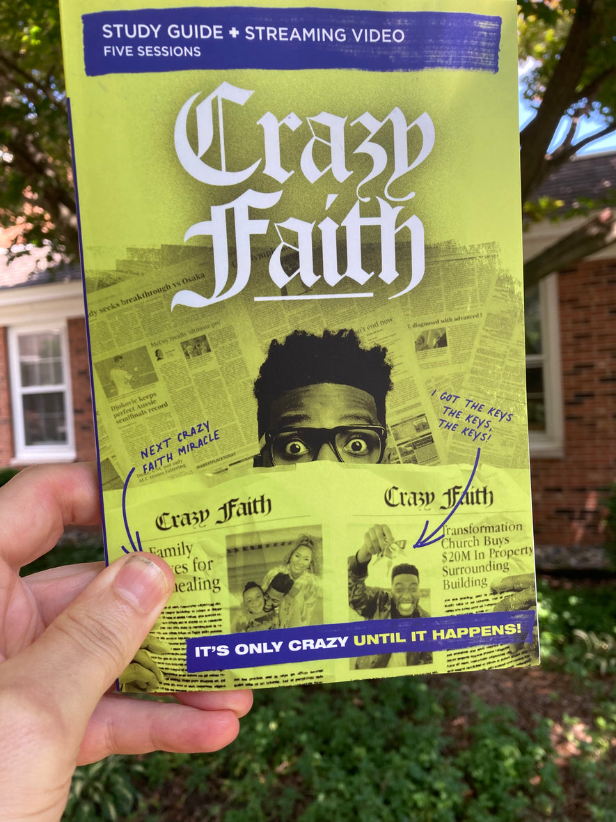 Crazy Faith Bible Study Guide plus Streaming Video: It’s Only Crazy Until It Happens