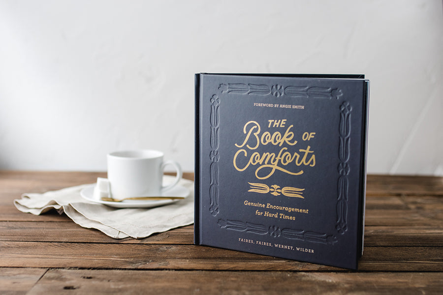 The Book of Comforts: Genuine Encouragement for Hard Times